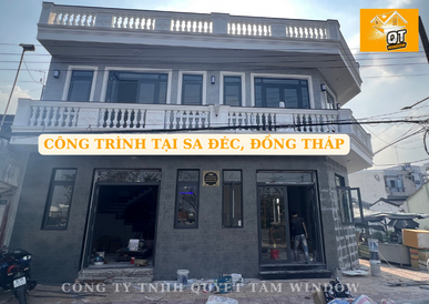 Bàn giao công trình thi công cửa ra vào, cửa sổ hệ nhôm kính xingfa tại Sa Đéc, Đồng Tháp