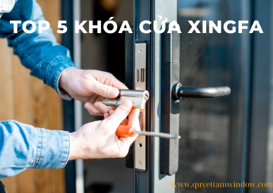 Chọn Lựa Đúng Đắn: Top 5 Khóa Cửa Nhôm Xingfa Uy Tín